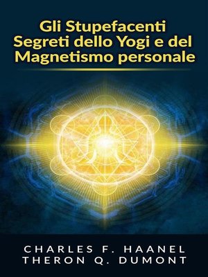 cover image of Gli Stupefacenti Segreti dello Yogi e del Magnetismo personale
